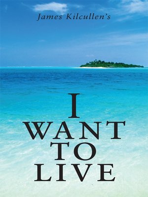 cover image of I Want to Live
